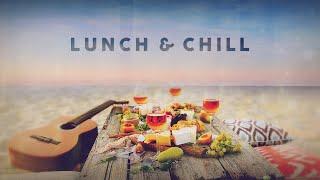 Lunch & Chill - Lounge Relaxing Music