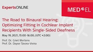 Optimizing Fitting In Cochlear Implant Recipients With Single-Sided Deafness | ExpertsONLINE #21