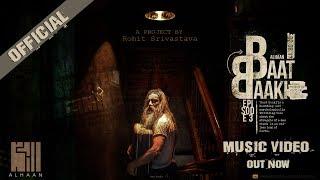 BAAT BAAKI - Rohit Srivastava [ Episode 3 ] #AlHAAN