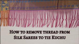 How to remove threads from Silk Saree to tie Kuchu #removethreads #SilkSareeKuchu