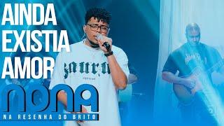 CANTOR NONA - AINDA EXISTIA AMOR (Resenha do Brito)