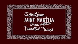 SOMETIMES AUNT MARTHA DOES DREADFUL THINGS [Official Trailer - AGFA]