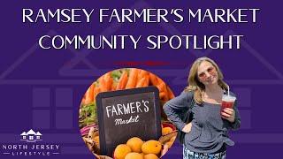 Discover the North Jersey Lifestyle: Ramsey Farmer's Market Tour