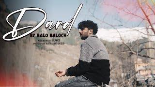 Balo Baloch - Dard | Prod.by Lil Ak 100 (Official Music Video)