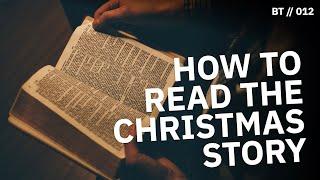 Where Is the Christmas Story in the Bible? [ BT // 012 ]