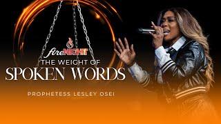 THE WEIGHT OF SPOKEN WORDS | PROPHETESS LESLEY OSEI | FIRE NIGHT | KFT CHURCH