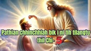 Pathian chhinchhiah i ni tih tilangtu thil Chi-5..