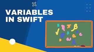 Variables in Swift - The Basics of Variables In Swift for Beginner Programmers