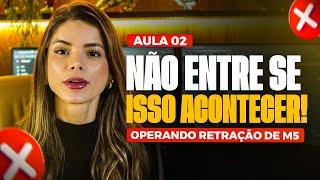 AULA 02 - OS PRINCIPAIS FILTROS DE ENTRADA PARA RETRAÇÃO DE M5 - OPÇÕES BINÁRIAS