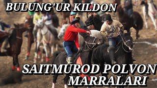 BULUNG'UR KILDON SAITMUROD POLVON MARRALARI #ULOQ_KOPKARI