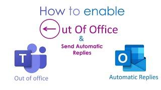 How to Enable Out of Office and Send Automatic Replies in Outlook and Teams
