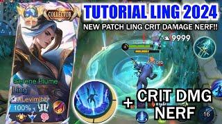 TUTORIAL LING 2024 NEW PATCH LING NERF!! | LING BEST BUILD & EMBLEM AFTER NERF 2024