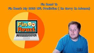Fin React To Fin React: My 2023 NFL Prediction ( Im Sorry In Advance)