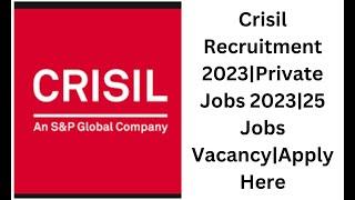 Crisil Recruitment 2023|Private Jobs 2023|25 Jobs Vacancy|Apply Here