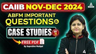 CAIIB NOV 2024 ABFM Important Question | Case Studies For ABFM| CAIIB ABFM 2024 | #29 | Suprabha mam