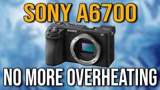 SONY A6700 NO MORE OVERHEATING ! Unlimited 4K Video Recording