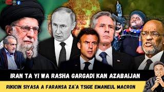 Iran ta gargadi Rasha kan Azabaijan/Rikicin siyasa a Faransa/Amurka zata taimaki kasar Haiti 