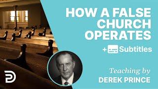 How A False Church Operates | Derek Prince