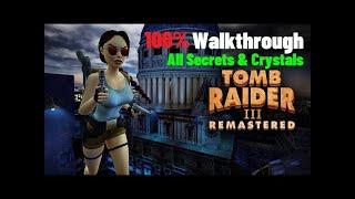 Tomb Raider 3 Adventures of Lara Croft Remastered - All Secrets 100% Walkthrough