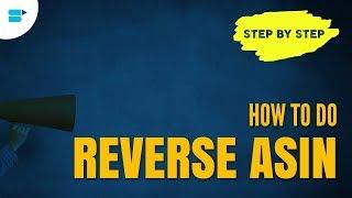 Step By Step - How to Do Reverse ASIN Using SellerApp | Version 2