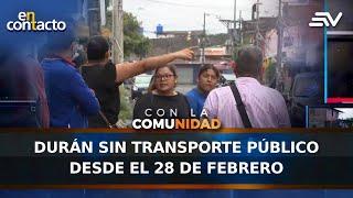 Durán sin transporte público desde el 28 de febrero | En Contacto | Ecuavisa