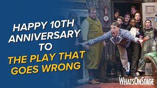 The Play That Goes Wrong celebrates 10 years in the West End!