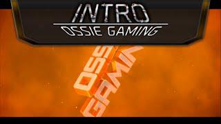 Intro | Ossie Gaming [Dual with Volox]