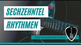 Sechzehntel Rhythmen auf der Gitarre