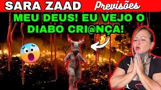 SARA ZAAD PREVISÕES, MEU DEUS! EU VEJO O DIABO CRI4NÇA!  PODEROSOS COMPRARÃO AS PESSOAS, AT@QU3 +