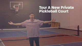 Tour A New Private Pickleball Court