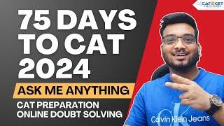 75 Days to CAT | Ask me Anything | CAT Preparation Online Doubt Solving