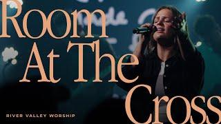 Room at the Cross LIVE from River Valley Worship