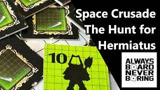 Space Crusade - The Hunt for Hermiatus | All or Nothing Conclusion to White Dwarf Renegade Campaign