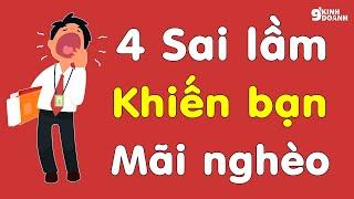 4 SAI LẦM khiến bạn MÃI NGHÈO | 9 phút kinh doanh
