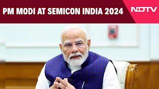 Semicon India 2024 | "When Chips Are Down, Bet On India": PM Modi's Big Semiconductor Push