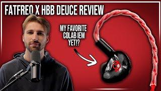 The BEST Colab IEM Yet?! | FatFreq X HBB Deuce Review