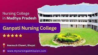 Ganpati Nursing College - Bhopal| Nursing Colleges in Madhya Pradesh | mynursingadmission.com