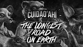 Cuidao Ahí... The Longest Road on Earth