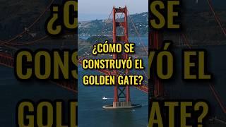 ¿Cómo se construyó el Golden Gate Bridge?