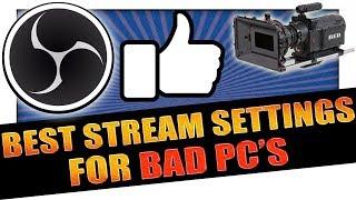 Best OBS Stream Settings For Low End PC ️ x264 or Graphics Card ️ UPDATED 2020 IN DESCRIPTION 