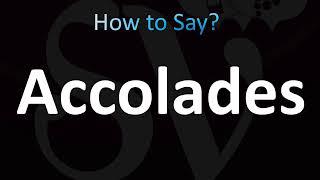 How to Pronounce Accolades (CORRECTLY!)