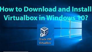 How to Download and Install VirtualBox in Windows 10?