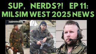 Sup, Nerds?! EP 11: Milsim West 2025 News