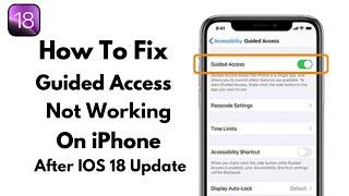 How To Fix Guided Access Not Working Issue On Iphone After IOS 18 Update