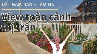 Đất TT Nam Ban - Lâm Hà view toàn cảnh thị trấn