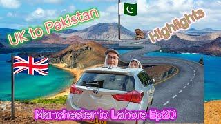 UK to Pakistan by road highlights|Manchester to Lahore|London to Pakistan