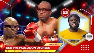 KKD Vs Paul Adom Otchere.. Vawuuuuuuulence!