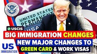 Big Immigration Changes : New MAJOR Changes to Green Card & Work Visas | USCIS