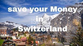 Top Tips For Saving Money In Switzerland!