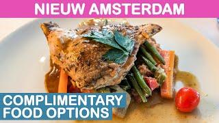 Nieuw Amsterdam: Complimentary Food Options (Holland America)